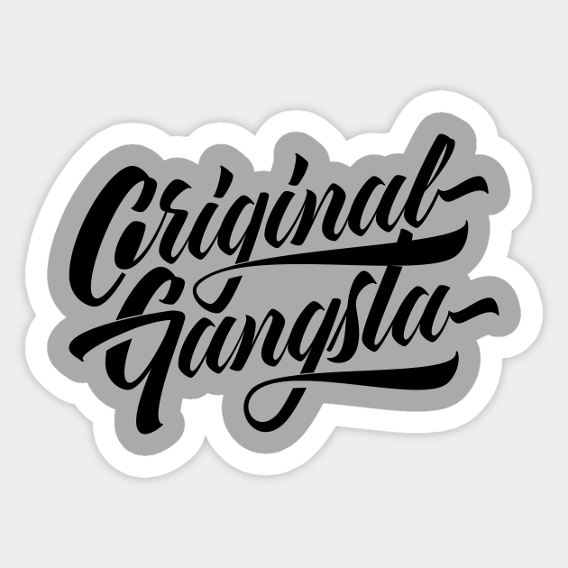 Original Gangsta Black Gangsta Sticker TeePublic
